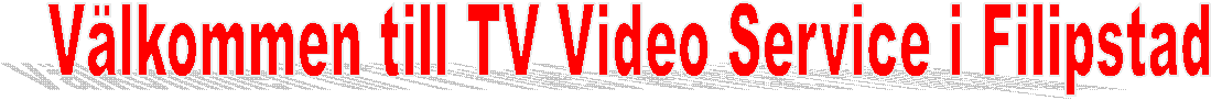 Välkommen till TV Video Service i Filipstad